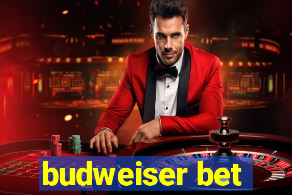 budweiser bet